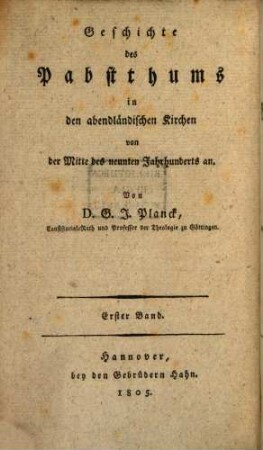 Geschichte der christlich-kirchlichen Gesellschafts-Verfassung, 3. Geschichte des Pabstthums in den abendländischen Kirchen : von der Mitte des neunten Jahrhunderts an ; Bd. 1