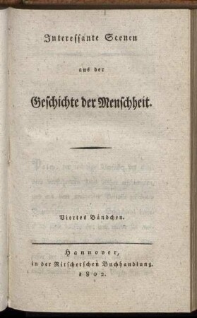 Bd. 4: Interessante Scenen aus der Geschichte der Menschheit. Viertes Bändchen