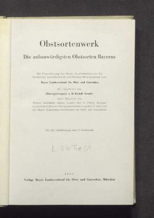 Obstsortenwerk : die anbauwürdigsten Obstsorten Bayerns