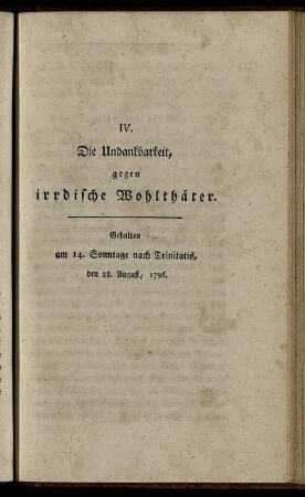IV. Die Undankbarkeit, gegen irrdische Wohlthäter.