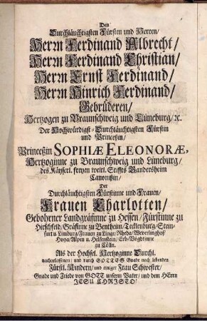 Den Druchläuchtigsten Fürsten und Herren / ... Der ... Princeßin ...