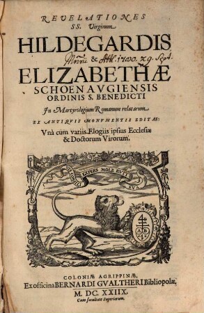 Revelationes SS. Virginum Hildegardis & Elizabethae Schoenaugiensis Ordinis S. Benedicti In Martyrologium Romanum relatarum Ex Antiquis Monumentis Editae