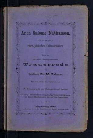 Aron Salomo Nathanson : Lebensbild eines jüdischen Cultusbeamten / [B. Jacobsohn]