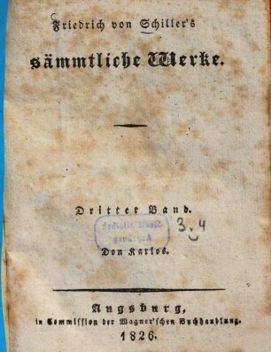 Friedrich von Schiller's sämmtliche Werke. 3, Don Karlos