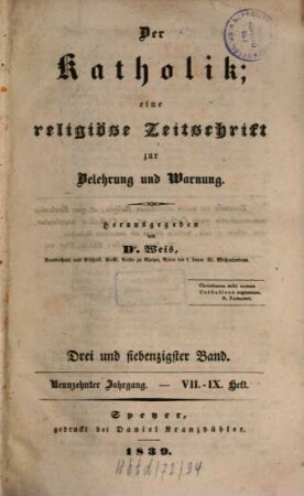 Der Katholik : Zeitschrift für katholische Wissenschaft und kirchliches Leben. 73 = Jg. 19. 1839