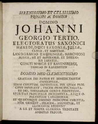 Serenissimo Et Celsissimo Principi Ac Domino Domino Johanni Georgio Tertio, Electoratus Saxonici Hæredi, Duci Saxoniæ [...]