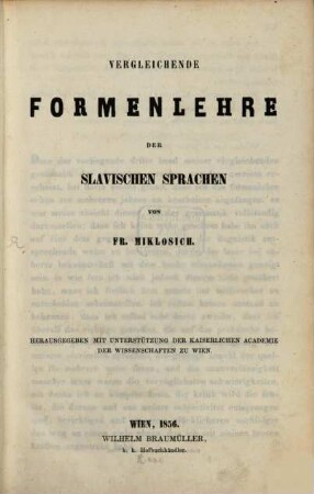 Vergleichende Grammatik der slavischen Sprachen : von Franz Miklosich. Hrsg. m. Unterstützung d. Kaiserl. Akad. d. Wiss., 3