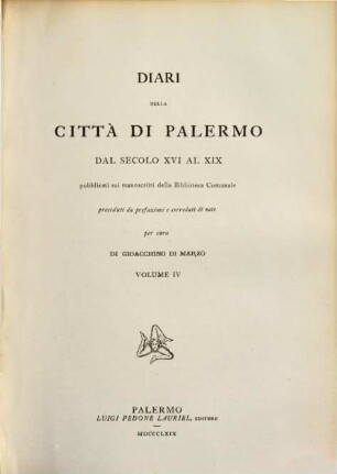 Diari della città di Palermo : dal secolo XVI al XIX ; pubblicati su' manoscritti della Biblioteca Comunale, 4