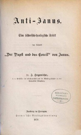 Anti-Janus : eine historisch-theologische Kritik der Schrift "Der Papst und das Concil" von Janus