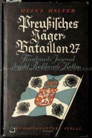 Nationalsozialistische Schrift über den Aufbau und Einsatz der sogenannten Finnischen Jäger während des Ersten Weltkriegs