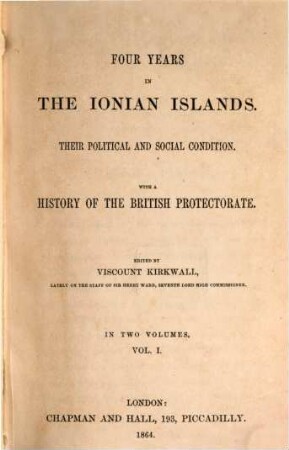 Four Years in the Ionian Islands : their Political and Social Condition. With a History of the British Protectorate. In two Volumes, 1