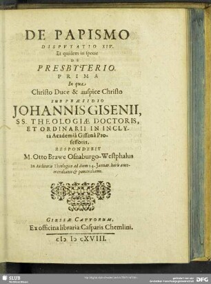 De Papismo Disputatio XIV. Et quidem in specie De Presbyterio Prima