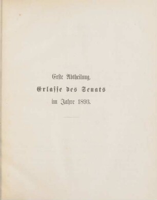 Erste Abtheilung. Erlasse des Senats im Jahre 1893. 13. Januar-29. December = No. 1-61