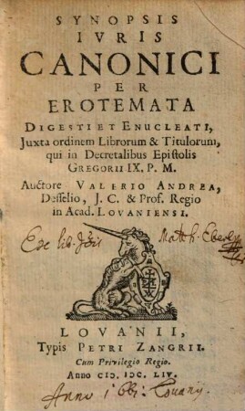 Synopsis Ivris Canonici Per Erotemata Digesti Et Enucleati : Juxta ordinem Librorum & Titulorum, qui in Decretalibus Epistolis Gregorii IX. P.M.