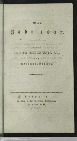 Das Jahr 1807 : nebst einer Abbildung und Beschreibung des Napoleon-Gestirns