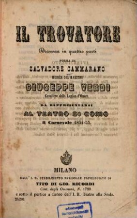 Il trovatore : Dramma in 4 parti. Poesia di Salvadore Cammarano. Musica: Giuseppe Verdi. Da rappresentarsi al Teatro di Como il Carnevale 1854-55