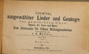 Sammlung ausgewählter Lieder und Gesänge : für gem. Chor ; zum Gebrauch für höhere Bildungsanstalten ; op. 21