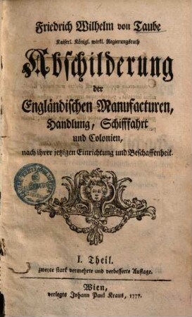 Abschilderung der Engländischen Manufacturen, Handlung, Schifffahrt und Colonien, nach ihrer jetzigen Einrichtung und Beschaffenheit, 1