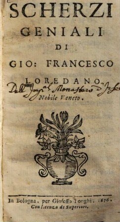 Scherzi Geniali Di Gio. Francesco Loredano, Nobile Veneto