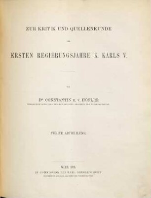 Zur Kritik und Quellenkunde der ersten Regierungsjahre K. Karls V., 2