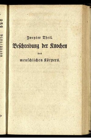 Zweyter Theil. Beschreibung der Knochen des menschlichen Körpers.