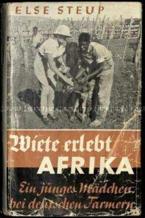 Ein Buch über das Leben und Arbeiten in den deutschen Kolonien Afrikas