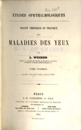 Etudes ophthalmologiques : traité théorique et pratique des maladies des yeux, 1,1