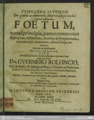 Gymnasma iatrikon ... foetum, quoad principia, partes communes et proprias, differentias, morbos et symptomata ...