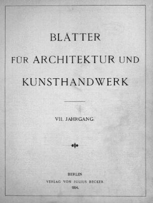 7.1894: Blätter für Architektur und Kunsthandwerk
