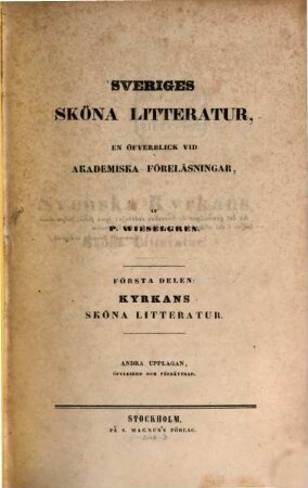 Sveriges sköna Litteratur : en öfverblick vid Academiska Föreläsningar. 1, Kyrkans sköna litteratur