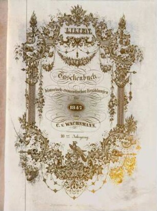 Lilien : Taschenbuch historisch-romantischer Erzählungen für .... 1847 = Jg. 10