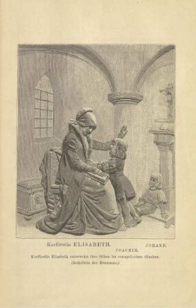 Kurfürstin Elisabeth. Johann. Joachim. Kurfürstin Elisabeth unterweist ihre Söhne im evangelischen Glauben (Reliefbild des Denkmals)