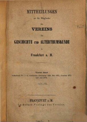 Mittheilungen des Vereins für Geschichte und Alterthumskunde in Frankfurt am Main, 4. 1873