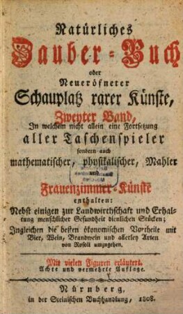 Natürliches Zauberbuch, oder Neueröfneter Spielplatz rarer Künste, 2. Theil 2. - 1808