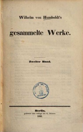 Wilhelm von Humboldt's gesammelte Werke. 2