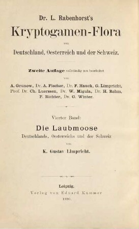 Dr. L. Rabenhorst's Kryptogamen-Flora von Deutschland, Österreich und der Schweiz, Bd. 4. Die Laubmoose Deutschlands, Österreichs und der Schweiz ; I. Abth.. Sphagnaceae, Andreaeaceae, Archidiaceae, Bryineae (Cleistocarpae, Stegocarpae [Acrocarpae])