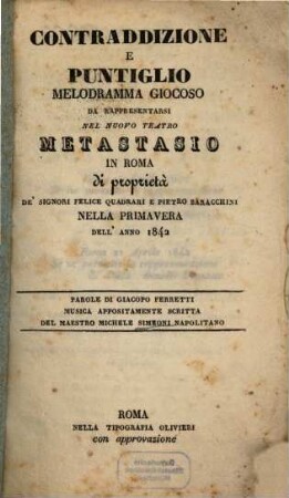 Contraddizione e puntiglio : melodramma giocoso ; da rappresentarsi nel Nuovo Teatro Metastasio in Roma nella primavera dell'anno 1842
