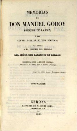 Memorias de Don Manuel Godoy principe de La Paz ... : o sea cuenta dada de su vida politica ; par servir a la historia del Reinado de Don Carlos IV de Borbon, 4