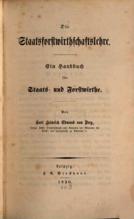 Die Staatsforstwirthschaftslehre : Ein Handbuch für Staats- und Forstwirthe