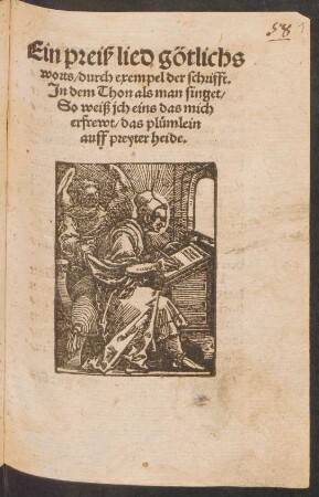 Ein preiß lied götlichs || worts/ durch exempel der schrifft.|| Jn dem Thon als man singet/|| So weiß jch eins das mich || erfrewt/ das pluemlein || auff preyter heide.||