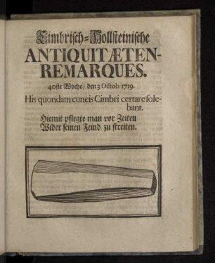 Cimbrisch-Hollsteinische Antiquitæten-Remarques. 40ste Woche/ den 3 Octob. 1719.