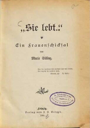 "Sie lebt" : Ein Frauenschicksal von Marie Silling