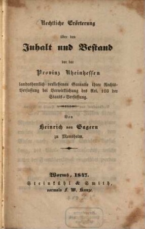 Rechtliche Erörterung über den Inhalt und Bestand der der Provinz Rheinhessen landesherrlich verliehenen Garantie ihrer Rechts-Verfassung bei Verwirklichung des Art. 103 der Staats-Verfassung
