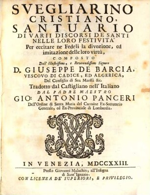 Svegliarino Cristiano Di Discorsi Dottrinali Sopra particolari Assunti : disposto, accioche il Peccatore ritorni al suo dovere, e vinca il pericoloso letargo delle sue colpe, animandos. 8