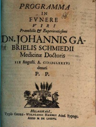 Programma in funere V. P. Jo. Gabr. Schmidii, Med. D. ... P. P. : [Inest vita Schmidiana]
