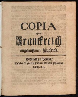Copia der in Franckreich eingelauffenen Nachricht : Nach der Copia von Pariß in den drey gespaltenen Lilien
