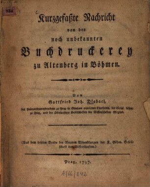 Kurzgefaßte Nachricht von der noch unbekannten Buchdruckerey zu Altenberg in Böhmen