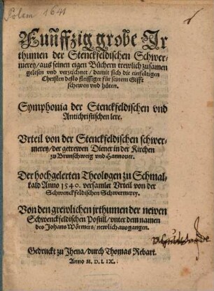 Funffzig grobe Jrthumen der Stenckfeldischen Schwermerey : aus seinen eigen Büchern trewlich zusamen gelesen ...