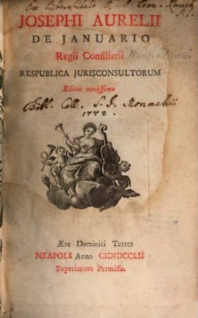 Josephi Aurelii de Januario Regii Consiliarii Respublica Iurisconsultorum