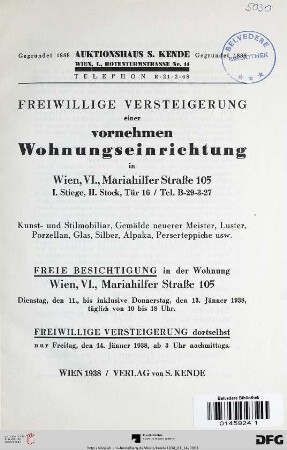 Freiwillige Versteigerung einer vornehmen Wohnungseinrichtung in Wien, VI., Mariahilfer Straße 105 : Kunst- und Stilmobiliar, Gemälde neuerer Meister, Luster, Porzellan, Glas, Silber, Alpaka, Perserteppiche usw. ; Versteigerung: Freitag, den 14. Jänner 1938